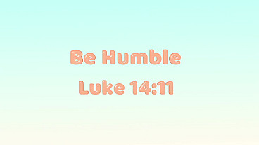 Be Humble