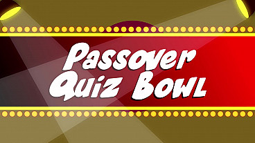 Passover Quiz Bowl