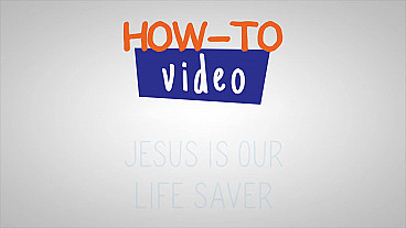 How-To Jesus is Our Life Saver