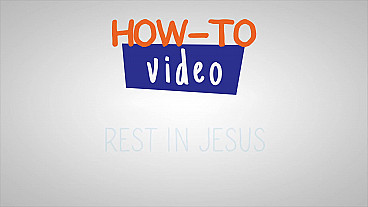 How-To Rest in Jesus