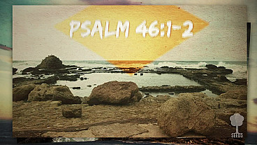 Refuge & Strength (Psalm 46:1-2)