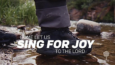 Sing For Joy (Psalm 95:1-4)