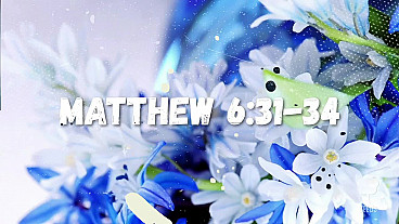Seek First (Matthew 6:31-34)