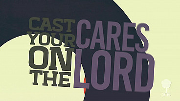 Cast Your Cares (Psalm 55:22)