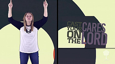 Cast Your Cares With Hand Motions (Psalm 55:22)