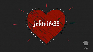 Take Heart (John 16:33)