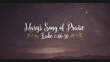 Mary's Song Of Praise (Luke 1:46-50)