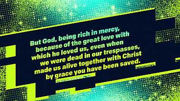 We're Alive (Ephesians 2:4-5)