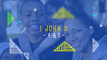 The Victory (1 John 5:4-5)