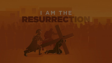 The Resurrection (John 11:25-27) ESV