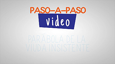 Parábola de la viuda insistente - Paso a paso