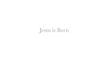 Jesus is Born