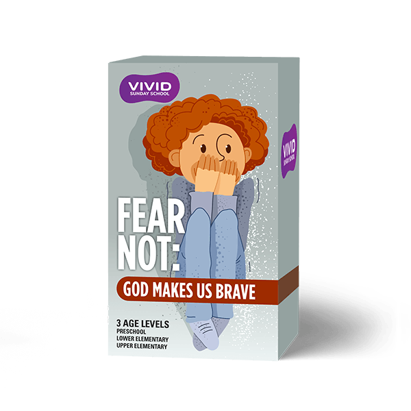 Fear Not: God Makes Us Brave