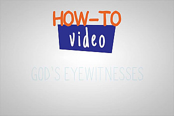 God's Eyewitnesses How-to Video